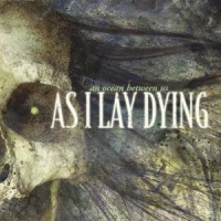 As I Lay Dying An Ocean Between Us