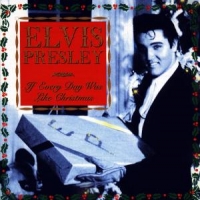Presley, Elvis If Every Day Was Like Christmas