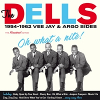 Dells Oh What A Nite! 1954-1962 Vee Jay & Argo Sides