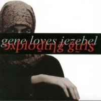 Gene Loves Jezebel Exploding Girls