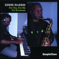 Harris, Eddie For You, For Me For Evermore