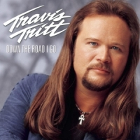 Travis Tritt Down The Road I Go