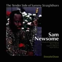 Newsome, Sam The Tender Side Of Sammy Straightho