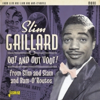 Gaillard, Slim Out And Out Vout!