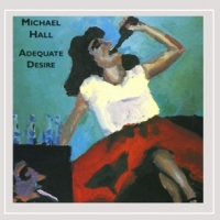 Michael Hall Adequate Desire