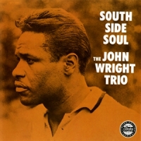 John Wright Trio South Side Soul -ltd-