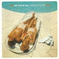 No Fun At All State Of Flow