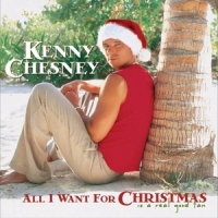 Chesney, Kenny All I Want For Christmas Is A Real