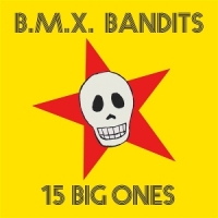 Bmx Bandits 15 Big Ones