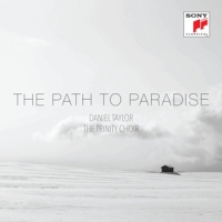Taylor, Daniel / Trinity Choir Path To Paradise