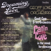 Love, Geoff & Orchestra Latin With Love & Dreaming With Love