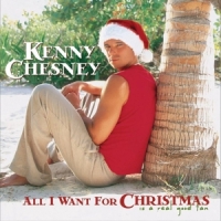 Chesney, Kenny All I Want For Christmas Is A Real