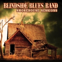 Blindside Blues Band Smokehouse Sessions