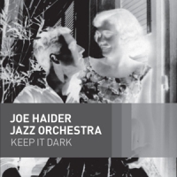 Haider, Joe -jazz Orchestra- Keep It Dark
