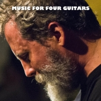 Bill Orcutt Guitar Quartet Four Guitars