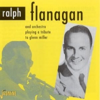 Flanagan, Ralph & His Orchestra Tribute To Glenn Miller
