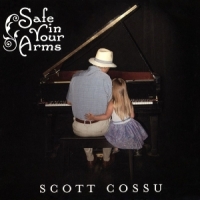 Cossu, Scott Safe In Your Arms