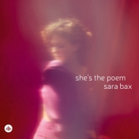 Bax, Sara She's The Poem