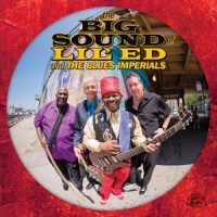 Lil' Ed & Blues Imperials Big Sound Of Lil' Ed & The Blues Imperials