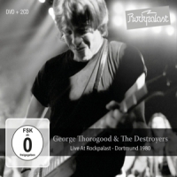 Thorogood, George & The Destroyers Live At Rockpalast