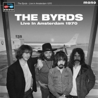 Byrds Live In Amsterdam 1970