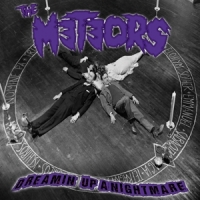 Meteors, The Dreamin  Up A Nightmare
