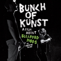 Sleaford Mods Bunch Of Kunst Documentary/ Live At So36 (dvd+cd)