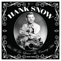 Snow, Hank Let Me Go Lover - The Country Hits 1950-1962