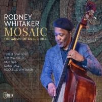 Whitaker, Rodney Mosaic: The Music Of Gregg Hill