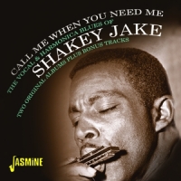 Shakey Jake Call Me When You Need Me