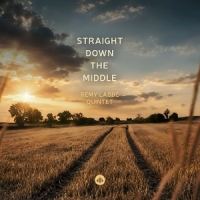 Remy Labbe Quintet Straight Down The Middle