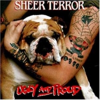 Sheer Terror Ugly And Proud