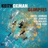 Oxman, Keith & David Liebman Glimpses