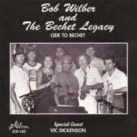 Wilber, Bob & The Bechet Legacy Ode To Bechet