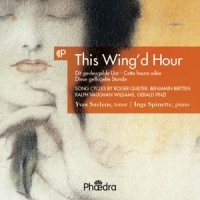 Yves Saelens & Inge Spinette This Wing D Hour, Song Cycles By Va