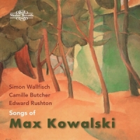 Wallfisch, Simon / Camille Butcher / Edward Rushton Songs Of Max Kowalski