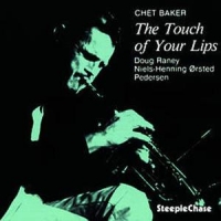 Baker, Chet The Touch Of Your Lips