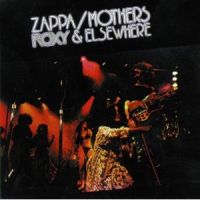 Zappa, Frank & The Mothers Roxy & Elsewhere