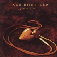 Knopfler, Mark Golden Heart