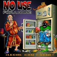 No Use For A Name Leche Con Carne
