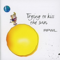 Rpwl Trying To Kiss The Sun