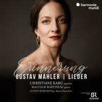 Christiane Karg Malcolm Martineau G Mahler Lieder
