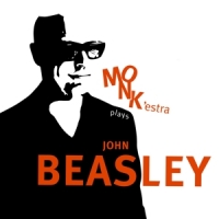 Beasley, John Monk'estra Plays John Beasley
