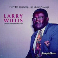 Willis, Larry How Do You Keep The Music Play