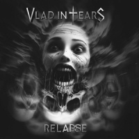 Vlad In Tears Relapse