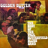 Paul Butterfield Blues Band, The The Best Of...golden Butter