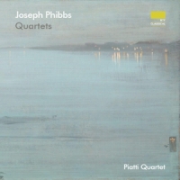 Piatti Quartet Joseph Phibb: Quartets