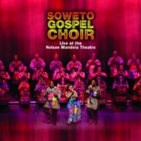 Soweto Gospel Choir Live At The Nelson Mandela Theatre
