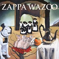 Zappa, Frank Wazoo