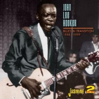 Hooker, John Lee Blues In Transition 1955-1959